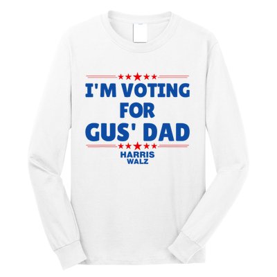 IM Voting For Gus Walz Dad Harris Walz 2024 Long Sleeve Shirt