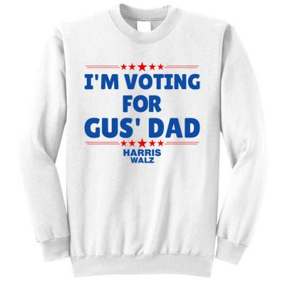 IM Voting For Gus Walz Dad Harris Walz 2024 Sweatshirt