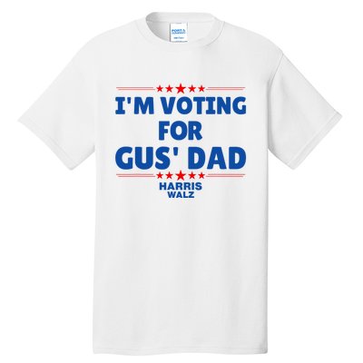 IM Voting For Gus Walz Dad Harris Walz 2024 Tall T-Shirt