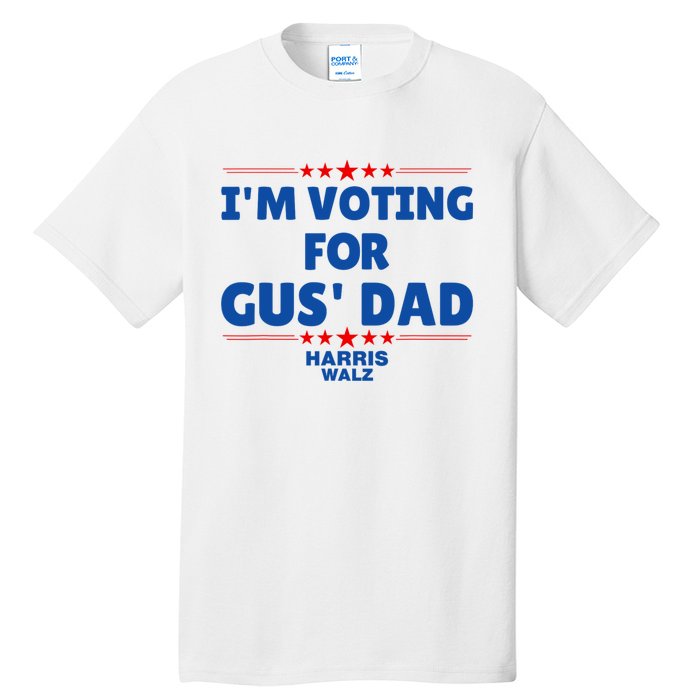 IM Voting For Gus Walz Dad Harris Walz 2024 Tall T-Shirt