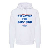 IM Voting For Gus Walz Dad Harris Walz 2024 Premium Hoodie