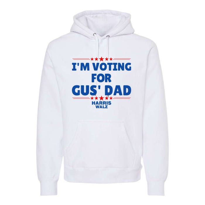 IM Voting For Gus Walz Dad Harris Walz 2024 Premium Hoodie