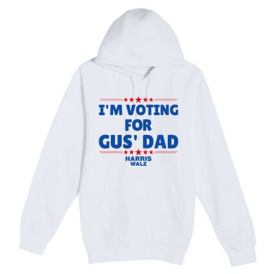 IM Voting For Gus Walz Dad Harris Walz 2024 Premium Pullover Hoodie