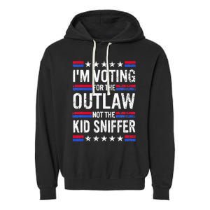 Im Voting For The Outlaw Not The K.I.D Sniffer Garment-Dyed Fleece Hoodie