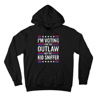 Im Voting For The Outlaw Not The K.I.D Sniffer Hoodie