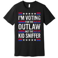 Im Voting For The Outlaw Not The K.I.D Sniffer Premium T-Shirt