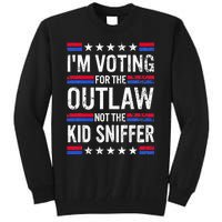 Im Voting For The Outlaw Not The K.I.D Sniffer Tall Sweatshirt