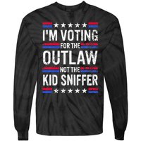 Im Voting For The Outlaw Not The K.I.D Sniffer Tie-Dye Long Sleeve Shirt