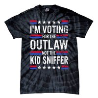 Im Voting For The Outlaw Not The K.I.D Sniffer Tie-Dye T-Shirt