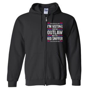 Im Voting For The Outlaw Not The K.I.D Sniffer Full Zip Hoodie