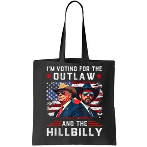 IM Voting For The Outlaw And The Hillbilly Trump Vance 2024 Tote Bag