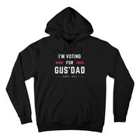 IM Voting For Gus Dad Vote Harris Walz 2024 Pres And Vice Hoodie