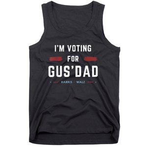 IM Voting For Gus Dad Vote Harris Walz 2024 Pres And Vice Tank Top