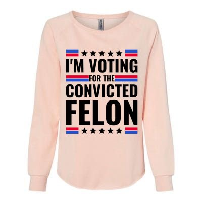 IM Voting For The Convicted Felon 2024 Womens California Wash Sweatshirt