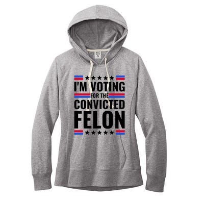 IM Voting For The Convicted Felon 2024 Women's Fleece Hoodie