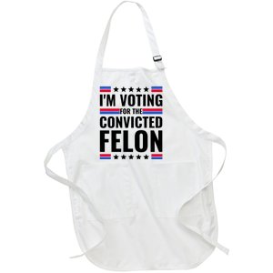 IM Voting For The Convicted Felon 2024 Full-Length Apron With Pockets