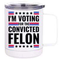 IM Voting For The Convicted Felon 2024 12 oz Stainless Steel Tumbler Cup