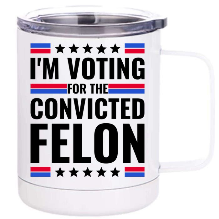 IM Voting For The Convicted Felon 2024 12 oz Stainless Steel Tumbler Cup