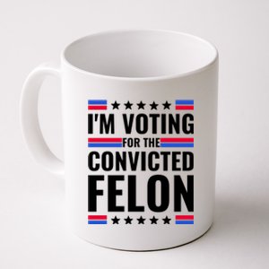 IM Voting For The Convicted Felon 2024 Coffee Mug