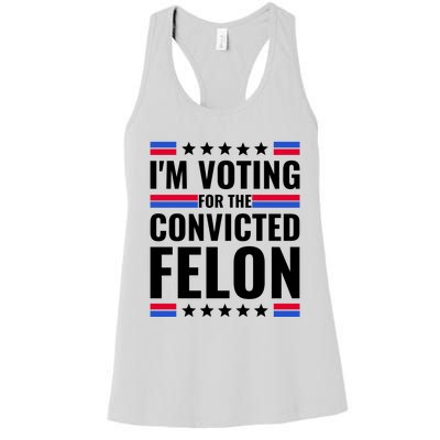 IM Voting For The Convicted Felon 2024 Women's Racerback Tank