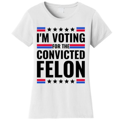 IM Voting For The Convicted Felon 2024 Women's T-Shirt