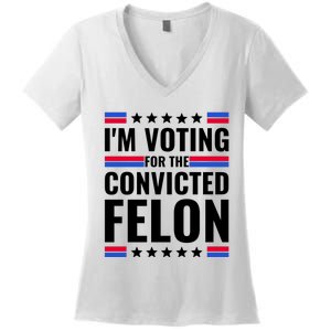 IM Voting For The Convicted Felon 2024 Women's V-Neck T-Shirt