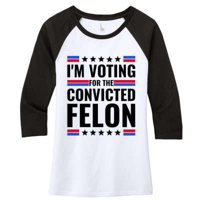 IM Voting For The Convicted Felon 2024 Women's Tri-Blend 3/4-Sleeve Raglan Shirt