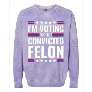 IM Voting For The Convicted Felon 2024 Colorblast Crewneck Sweatshirt