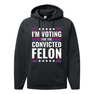 IM Voting For The Convicted Felon 2024 Performance Fleece Hoodie