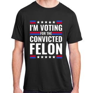 IM Voting For The Convicted Felon 2024 Adult ChromaSoft Performance T-Shirt