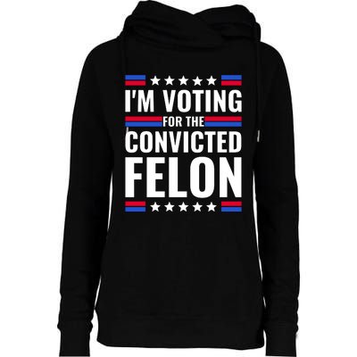 IM Voting For The Convicted Felon 2024 Womens Funnel Neck Pullover Hood