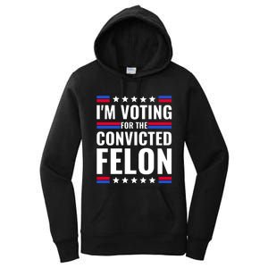 IM Voting For The Convicted Felon 2024 Women's Pullover Hoodie