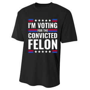 IM Voting For The Convicted Felon 2024 Performance Sprint T-Shirt