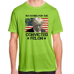 Im Voting For The Convicted Felon Trump Adult ChromaSoft Performance T-Shirt