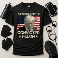 Im Voting For The Convicted Felon Trump Performance Shirt