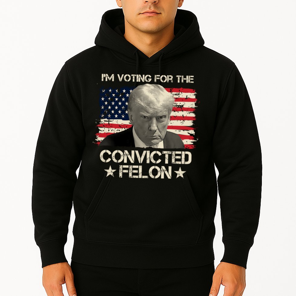 Im Voting For The Convicted Felon Trump Hoodie