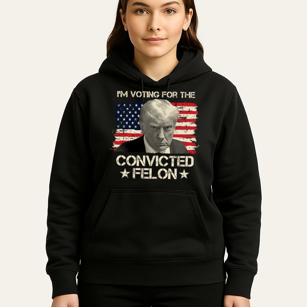 Im Voting For The Convicted Felon Trump Hoodie