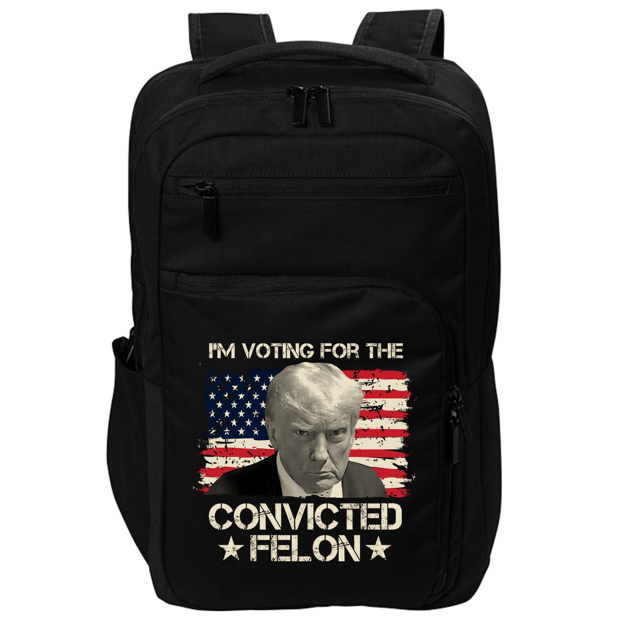 Im Voting For The Convicted Felon Trump Impact Tech Backpack
