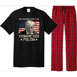 Im Voting For The Convicted Felon Trump Pajama Set