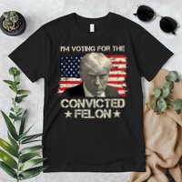 Im Voting For The Convicted Felon Trump Premium T-Shirt