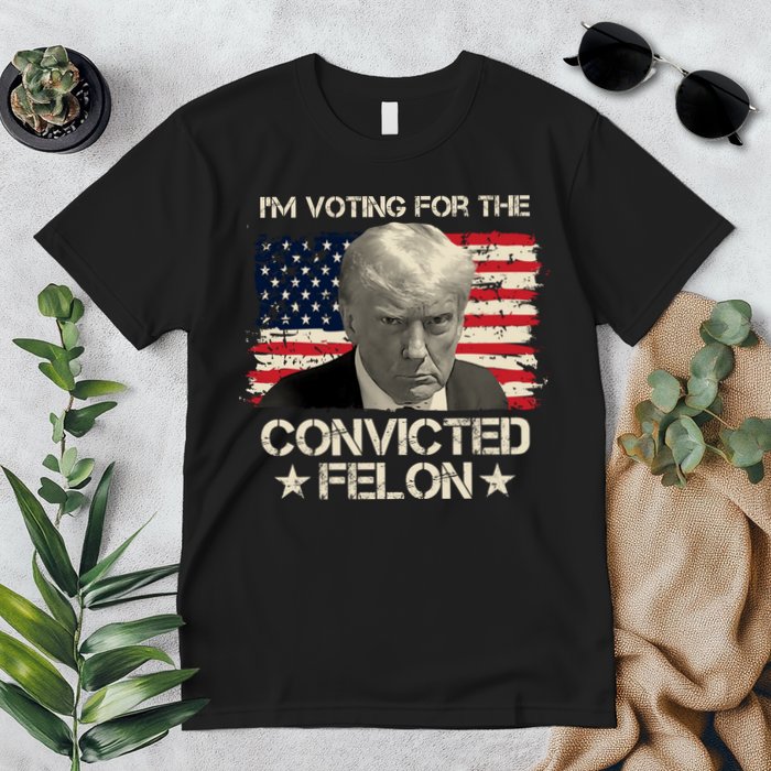 Im Voting For The Convicted Felon Trump Premium T-Shirt