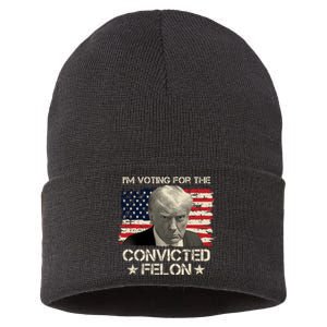 Im Voting For The Convicted Felon Trump Sustainable Knit Beanie