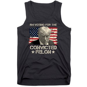 Im Voting For The Convicted Felon Trump Tank Top