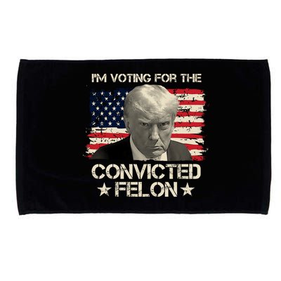 Im Voting For The Convicted Felon Trump Microfiber Hand Towel