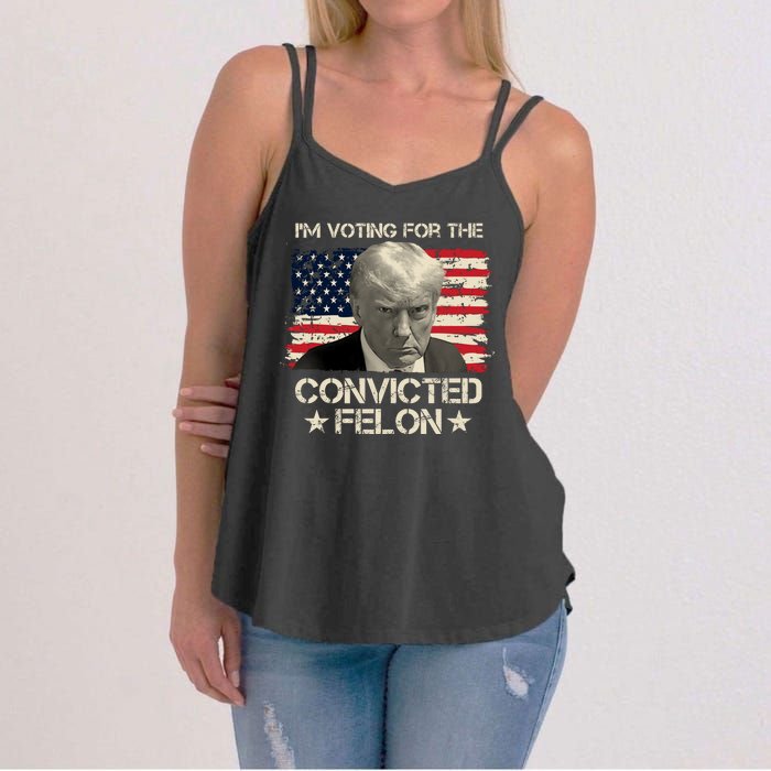 Im Voting For The Convicted Felon Trump Women's Strappy Tank