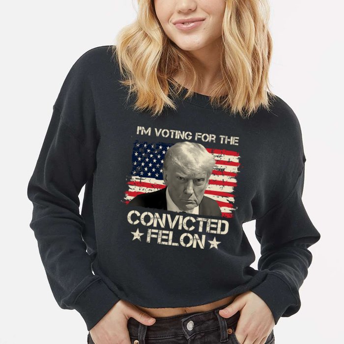 Im Voting For The Convicted Felon Trump Cropped Pullover Crew