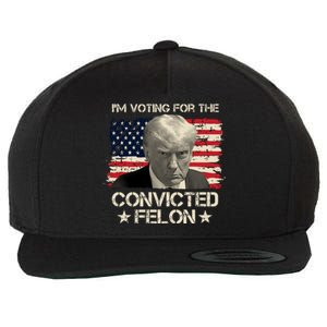 Im Voting For The Convicted Felon Trump Wool Snapback Cap