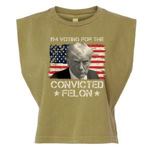 Im Voting For The Convicted Felon Trump Garment-Dyed Women's Muscle Tee