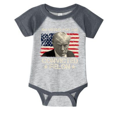 Im Voting For The Convicted Felon Trump Infant Baby Jersey Bodysuit