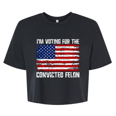 IM Voting For The Convicted Felon 2024 Bella+Canvas Jersey Crop Tee